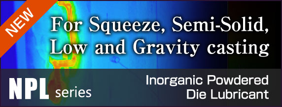 Inorganic Powdered Die Lubricant for Squeeze, Semi-Solid, Low and Gravity casting NPL series